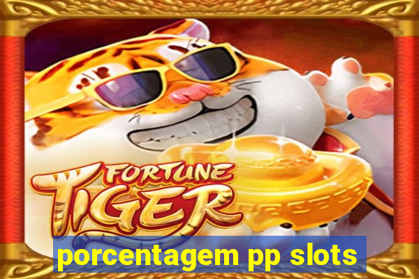 porcentagem pp slots